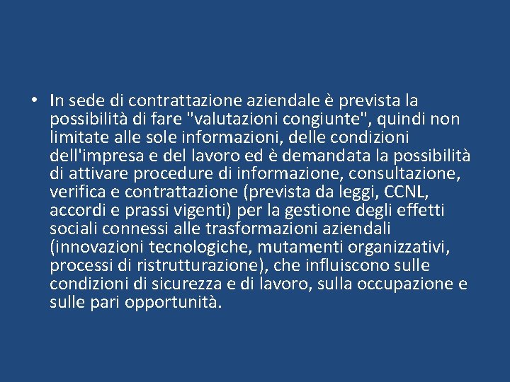  • In sede di contrattazione aziendale è prevista la possibilità di fare "valutazioni