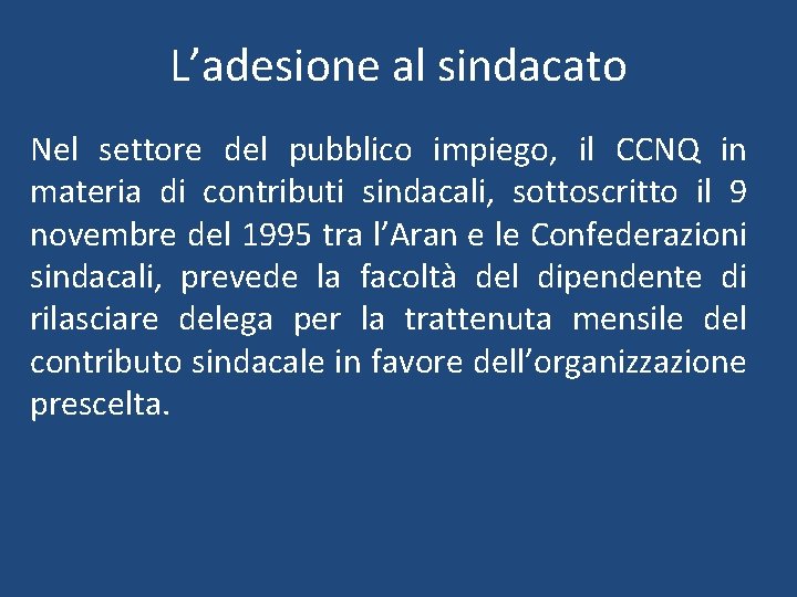 L’adesione al sindacato Nel settore del pubblico impiego, il CCNQ in materia di contributi