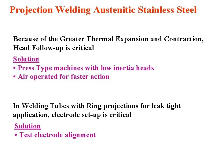 Projection Welding Austenitic Stainless Steel Because of the Greater Thermal Expansion and Contraction, Head