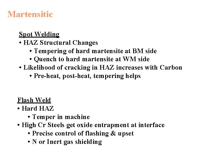 Martensitic Spot Welding • HAZ Structural Changes • Tempering of hard martensite at BM