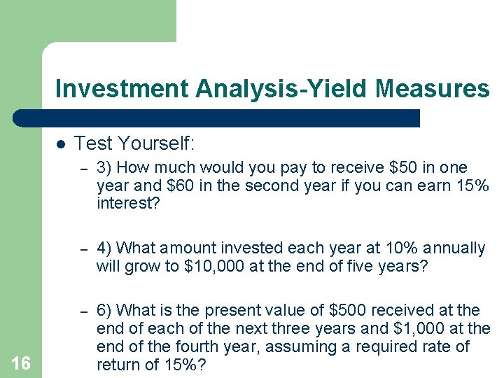 Investment Analysis-Yield Measures l 16 Test Yourself: – 3) How much would you pay