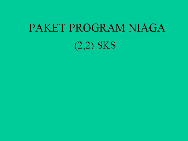 PAKET PROGRAM NIAGA (2, 2) SKS 