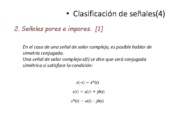  • Clasificación de señales(4) 2. Señales pares e impares. [1] En el caso