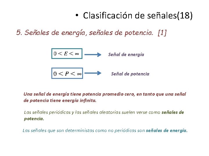  • Clasificación de señales(18) 5. Señales de energía, señales de potencia. [1] Señal