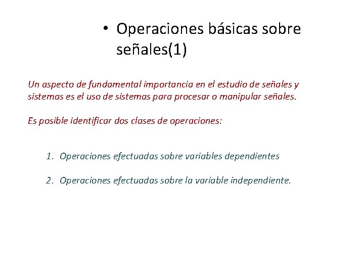  • Operaciones básicas sobre señales(1) Un aspecto de fundamental importancia en el estudio