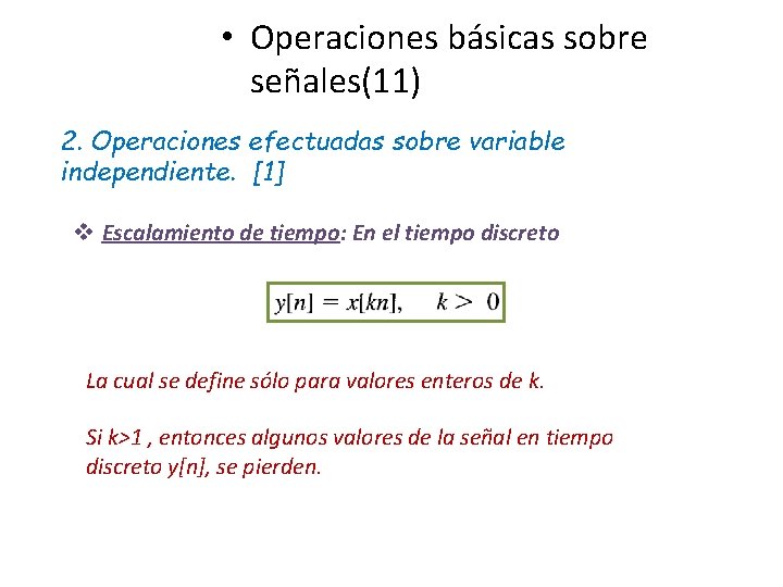  • Operaciones básicas sobre señales(11) 2. Operaciones efectuadas sobre variable independiente. [1] v