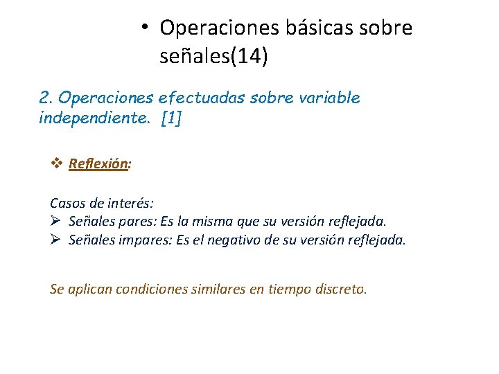  • Operaciones básicas sobre señales(14) 2. Operaciones efectuadas sobre variable independiente. [1] v