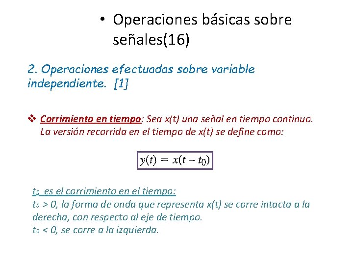  • Operaciones básicas sobre señales(16) 2. Operaciones efectuadas sobre variable independiente. [1] v