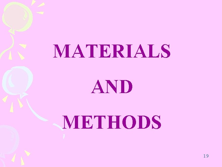MATERIALS AND METHODS 19 