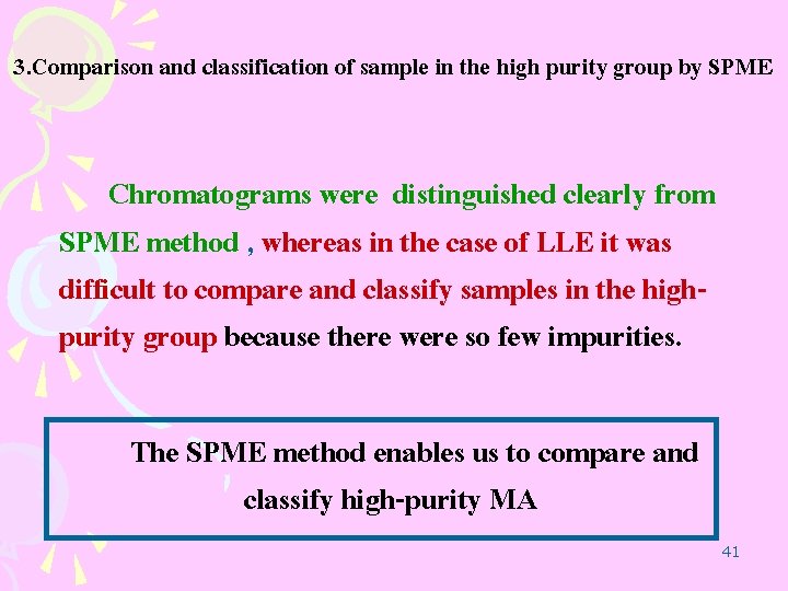3. Comparison and classification of sample in the high purity group by SPME Chromatograms 3. Comparison and classification of sample in the high purity group by SPME Chromatograms