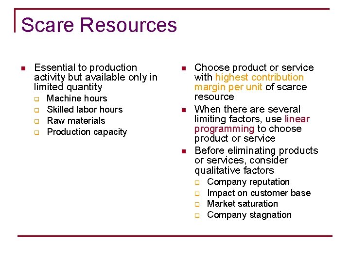 Scare Resources n Essential to production activity but available only in limited quantity q