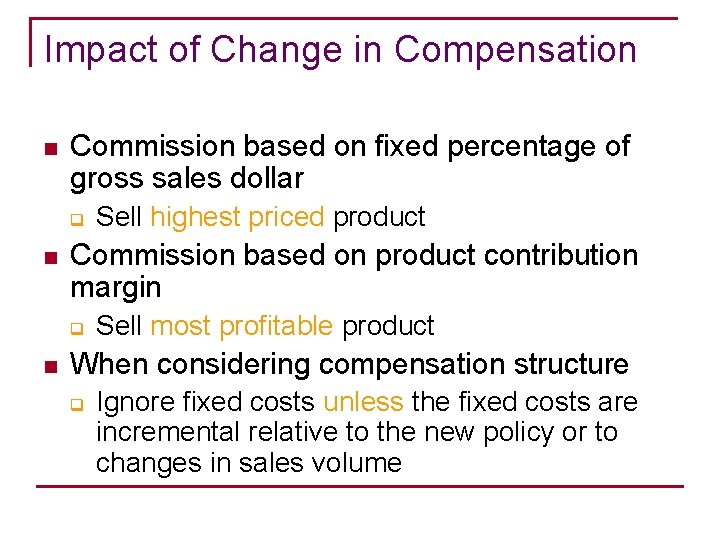 Impact of Change in Compensation n Commission based on fixed percentage of gross sales