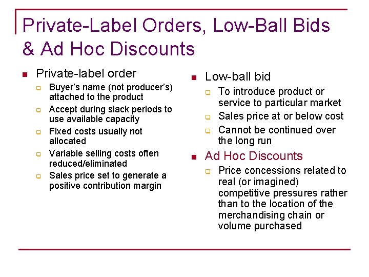 Private-Label Orders, Low-Ball Bids & Ad Hoc Discounts n Private-label order q q q