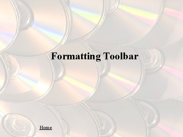 Formatting Toolbar Home 