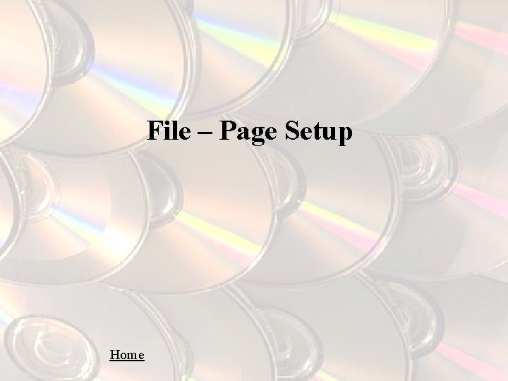 File – Page Setup Home 