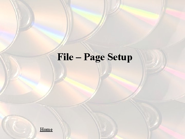 File – Page Setup Home 