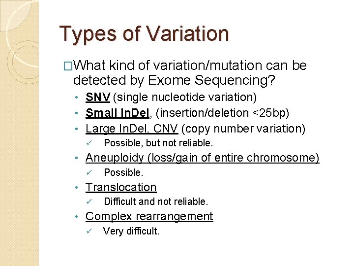 Types of Variation �What kind of variation/mutation can be detected by Exome Sequencing? SNV