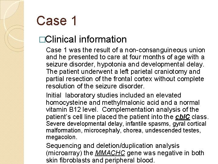 Case 1 �Clinical information Case 1 was the result of a non-consanguineous union and