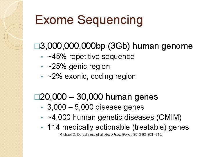 Exome Sequencing � 3, 000, 000 bp (3 Gb) human genome ~45% repetitive sequence