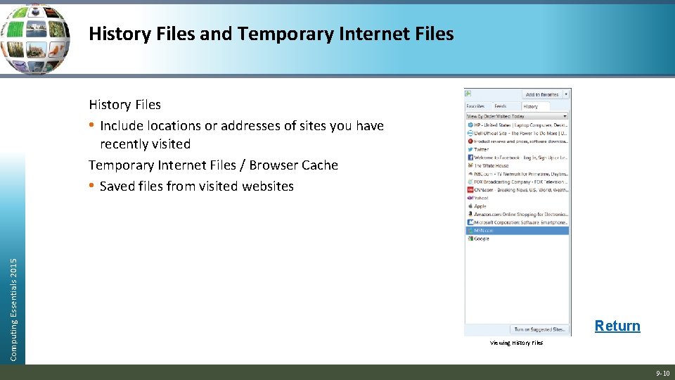 History Files and Temporary Internet Files Computing Essentials 2015 History Files • Include locations