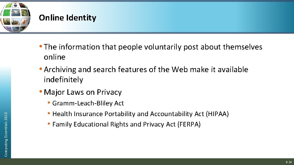 Online Identity Computing Essentials 2015 • The information that people voluntarily post about themselves