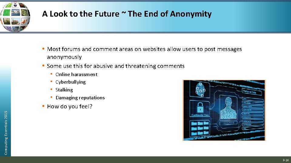 A Look to the Future ~ The End of Anonymity • Most forums and