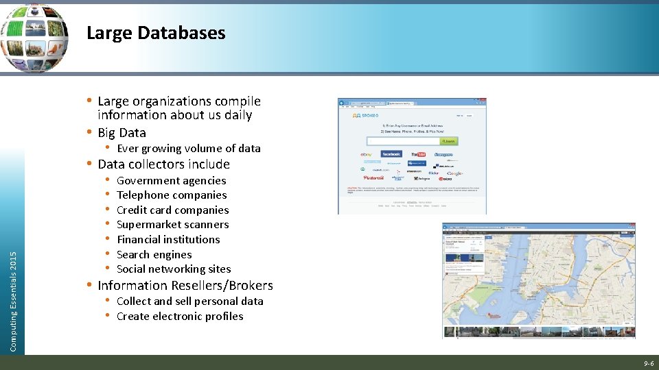 Large Databases Computing Essentials 2015 • Large organizations compile information about us daily •