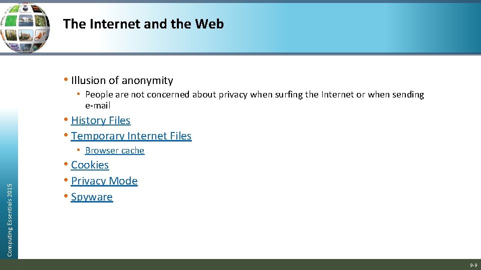 The Internet and the Web • Illusion of anonymity • People are not concerned