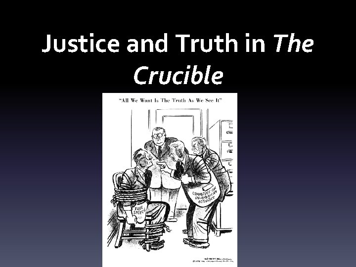 Justice and Truth in The Crucible 