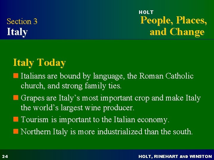 HOLT Section 3 Italy People, Places, and Change Italy Today n Italians are bound HOLT Section 3 Italy People, Places, and Change Italy Today n Italians are bound