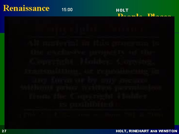 Renaissance 27 15: 00 HOLT People, Places, and Change HOLT, RINEHART AND WINSTON Renaissance 27 15: 00 HOLT People, Places, and Change HOLT, RINEHART AND WINSTON