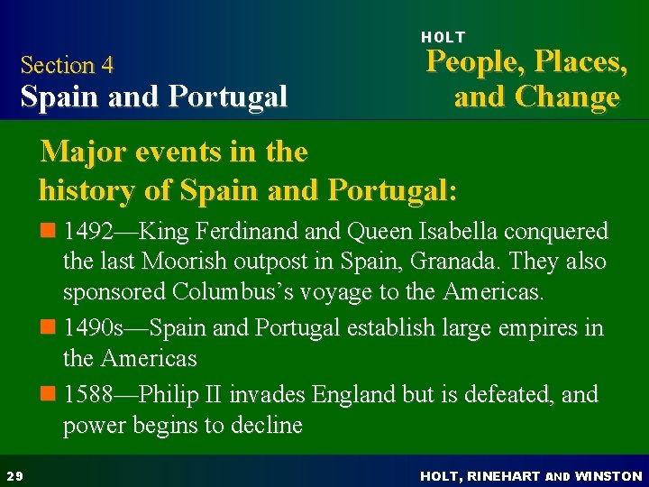 HOLT Section 4 Spain and Portugal People, Places, and Change Major events in the HOLT Section 4 Spain and Portugal People, Places, and Change Major events in the
