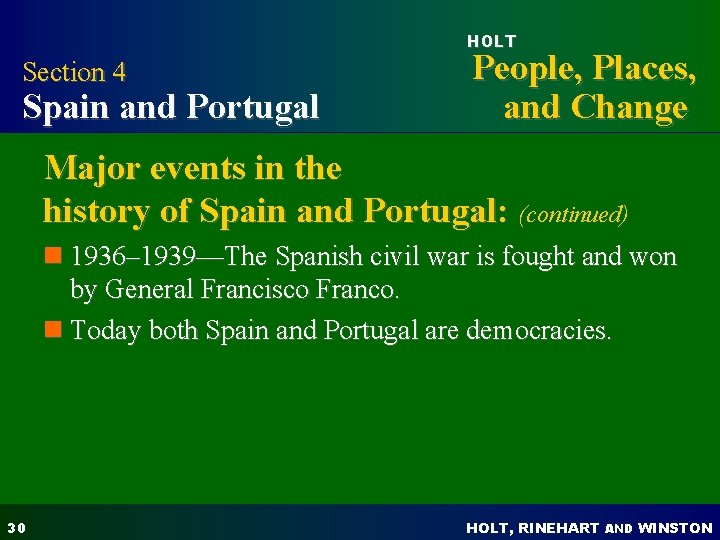 HOLT Section 4 Spain and Portugal People, Places, and Change Major events in the HOLT Section 4 Spain and Portugal People, Places, and Change Major events in the