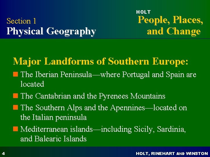 HOLT Section 1 Physical Geography People, Places, and Change Major Landforms of Southern Europe: HOLT Section 1 Physical Geography People, Places, and Change Major Landforms of Southern Europe: