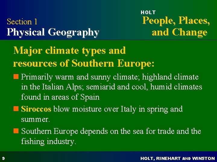 HOLT Section 1 Physical Geography People, Places, and Change Major climate types and resources HOLT Section 1 Physical Geography People, Places, and Change Major climate types and resources