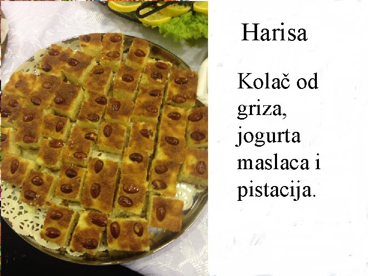 Harisa Kolač od griza, jogurta maslaca i pistacija. 