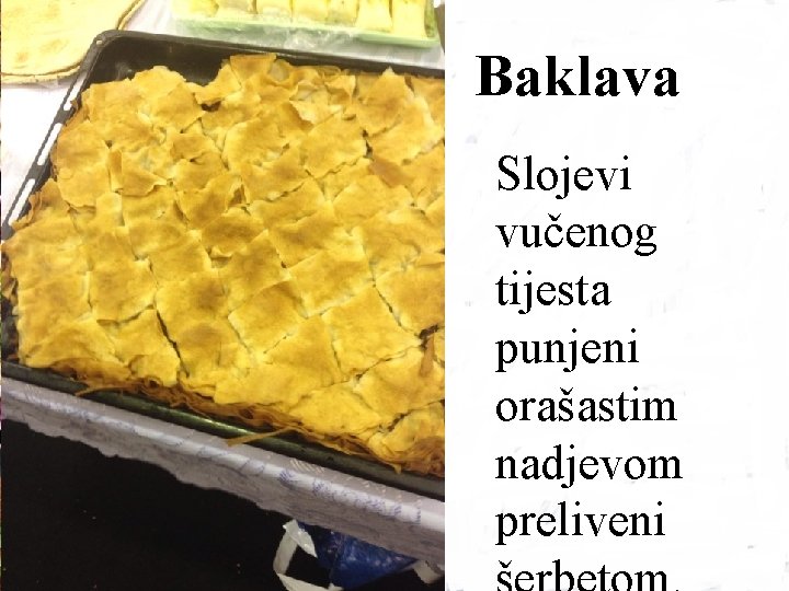 Baklava Slojevi vučenog tijesta punjeni orašastim nadjevom preliveni 