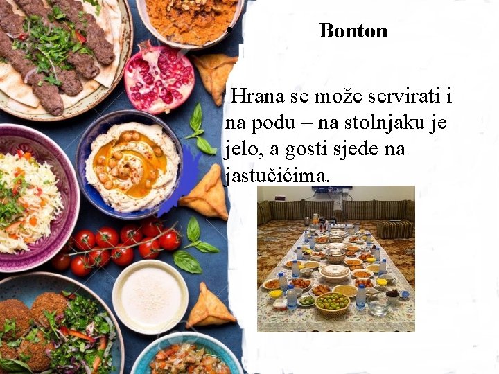  • Bonton Hrana se može servirati i na podu – na stolnjaku je