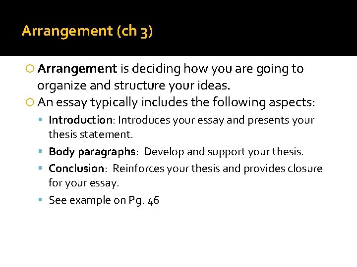 Arrangement (ch 3) Arrangement is deciding how you are going to organize and structure