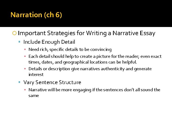 Narration (ch 6) Important Strategies for Writing a Narrative Essay Include Enough Detail ▪