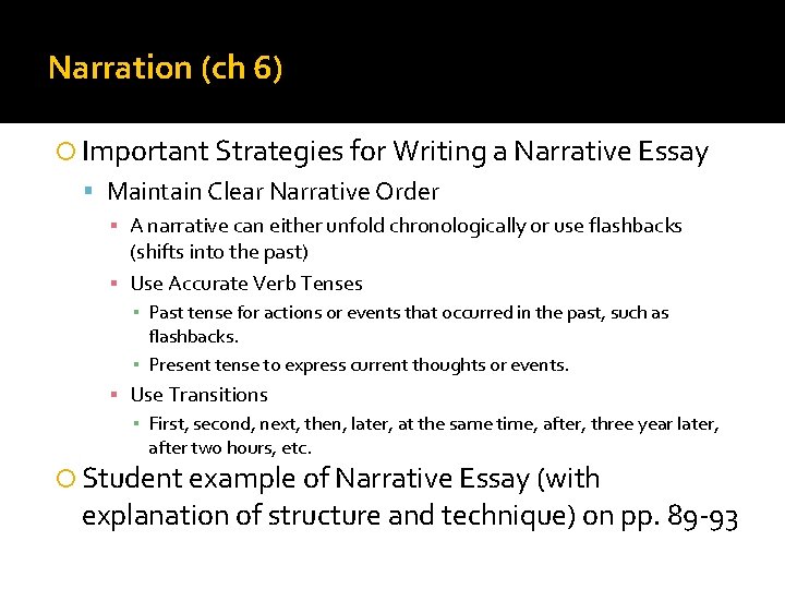 Narration (ch 6) Important Strategies for Writing a Narrative Essay Maintain Clear Narrative Order