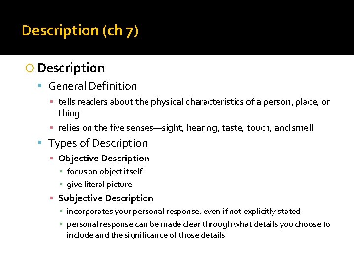 Description (ch 7) Description General Definition ▪ tells readers about the physical characteristics of