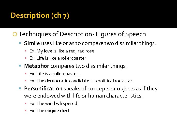 Description (ch 7) Techniques of Description- Figures of Speech Simile uses like or as
