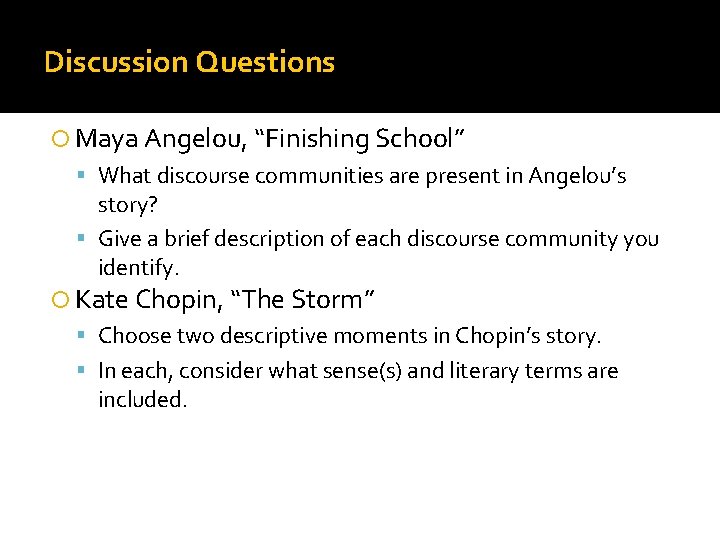Discussion Questions Maya Angelou, “Finishing School” What discourse communities are present in Angelou’s story?