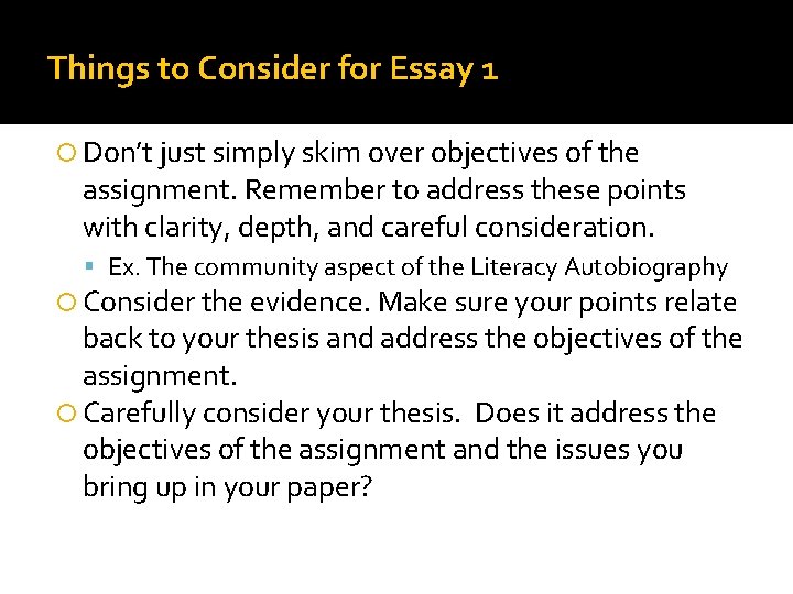 Things to Consider for Essay 1 Don’t just simply skim over objectives of the