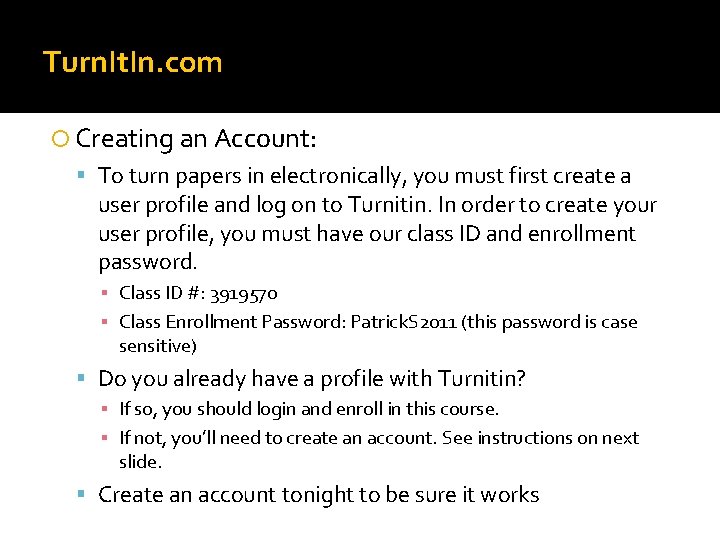 Turn. It. In. com Creating an Account: To turn papers in electronically, you must