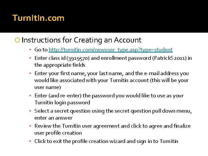 Turn. It. In. com Instructions for Creating an Account ▪ Go to http: //turnitin.