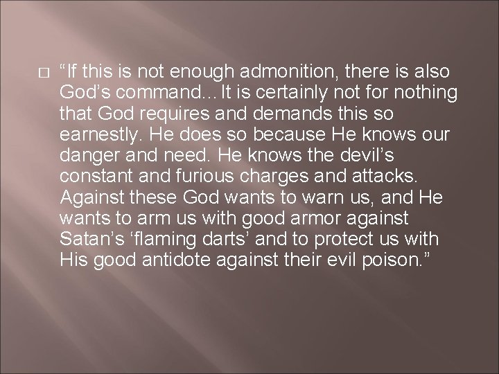 � “If this is not enough admonition, there is also God’s command…It is certainly � “If this is not enough admonition, there is also God’s command…It is certainly