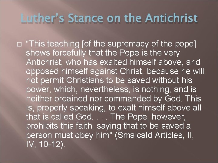 Luther’s Stance on the Antichrist � “This teaching [of the supremacy of the pope]