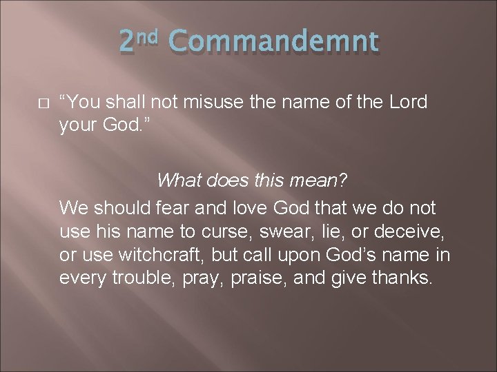 2 nd Commandemnt � “You shall not misuse the name of the Lord your 2 nd Commandemnt � “You shall not misuse the name of the Lord your